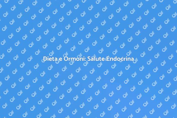 Consulenza Dietetica per Salute Ormonale