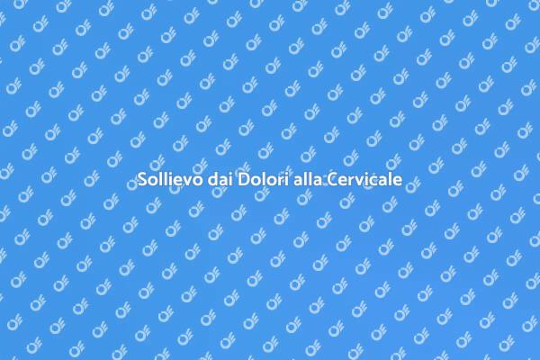 Allevia i Dolori alla Cervicale