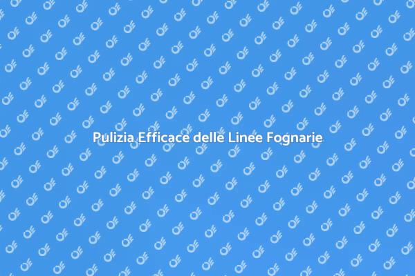 Proteggi la tua Casa con la Pulizia Fognaria