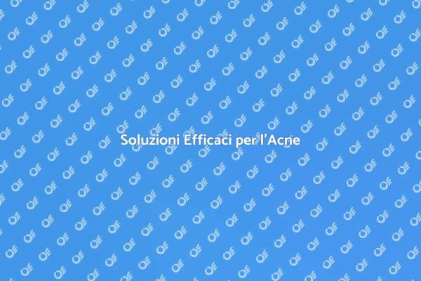 Acne: Come Affrontarla con Esperti