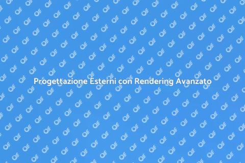 Rendering Esterni di Alta Qualità