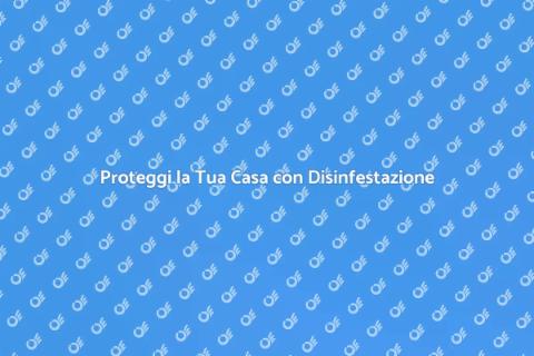 Servizio di Disinfestazione Efficace