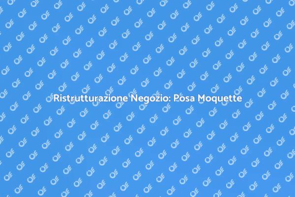 Ristrutturare il tuo Negozio con Moquette