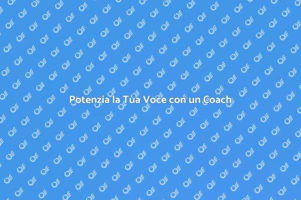Trasforma la Tua Voce con un Coach