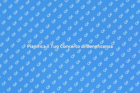 Organizzare Concerto di Beneficenza