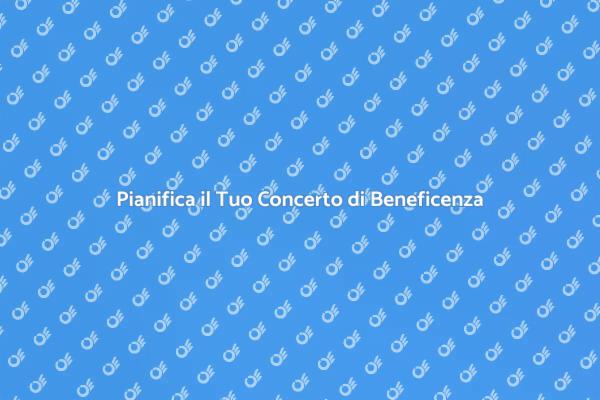 Concerto di Beneficenza: Guida alla Pianificazione
