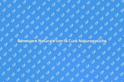 Cure Naturopatiche per il Benessere