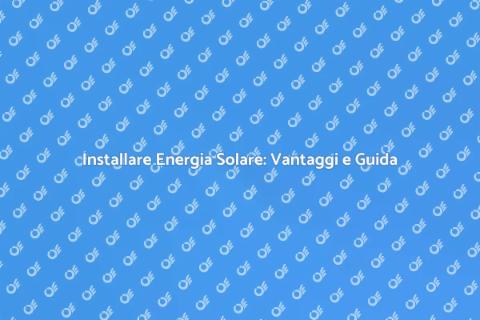 Energia Solare per Riscaldamento Acqua