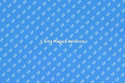 Magia dell'Intrattenimento Circense