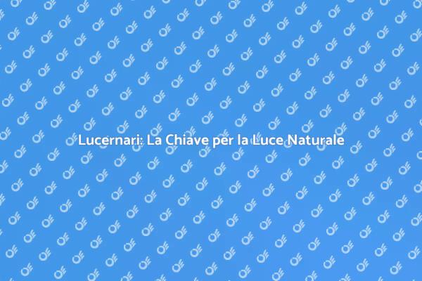 Illumina la Tua Casa con un Lucernario