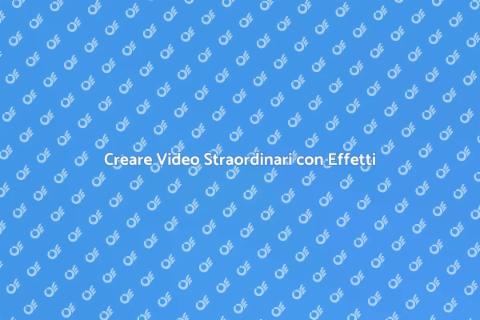 Editing Video con Effetti Speciali