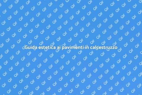 Aspetto estetico pavimenti esterni