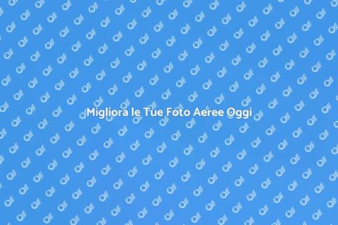 Regolazione Avanzata di Foto Aeree