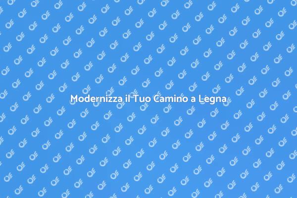 Ristrutturare il Camino a Legna