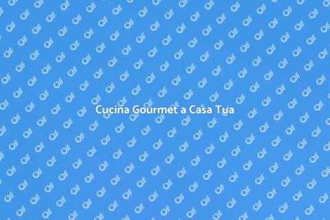 Menu Personalizzato Cuoco a Domicilio