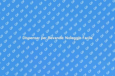 Noleggio Dispenser per Bevande Eleganti