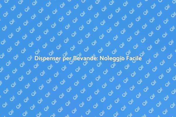 Trasforma i Tuoi Eventi con Dispenser