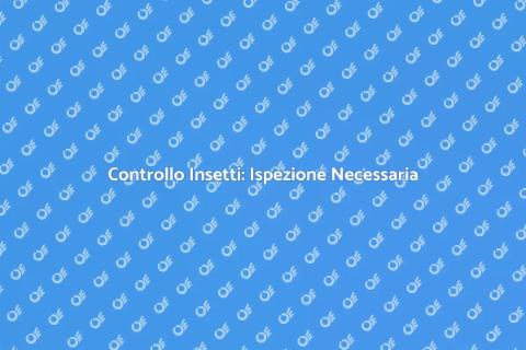 Ispezione per Disinfestazione Insetti