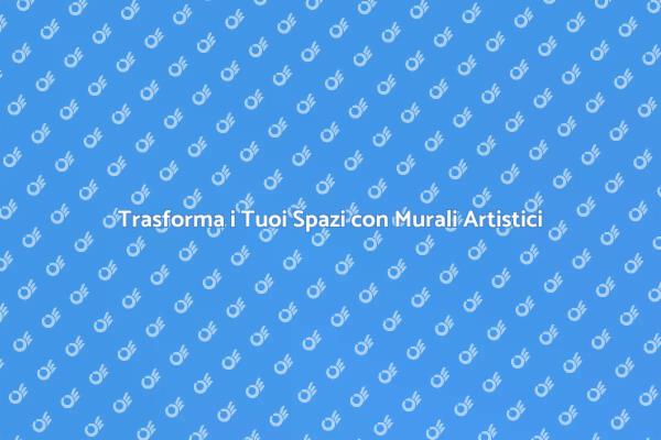 La Magia delle Pitture Murali Artistiche