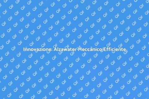 Alzawater Meccanico: Efficienza Domestica