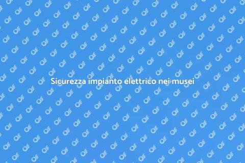 Verifica impianto elettrico musei
