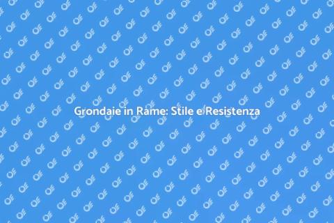 Coperture per Grondaie in Rame