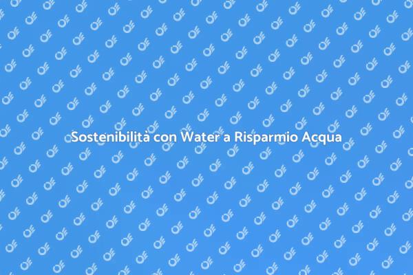 Installazione Water: Risparmio e Ecologia