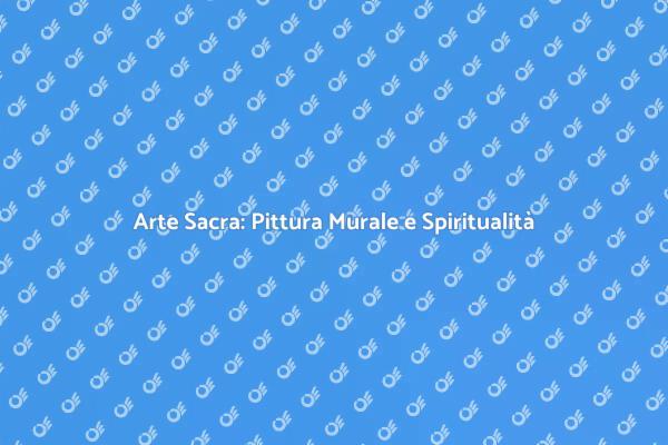 Bellezza e Spiritualità nella Pittura Murale
