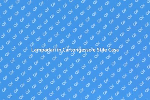 Armonizzare Lampadari in Cartongesso