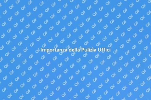 Pulizia e Manutenzione Uffici