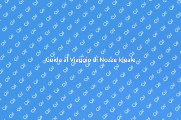 Come Prenotare il Viaggio di Nozze