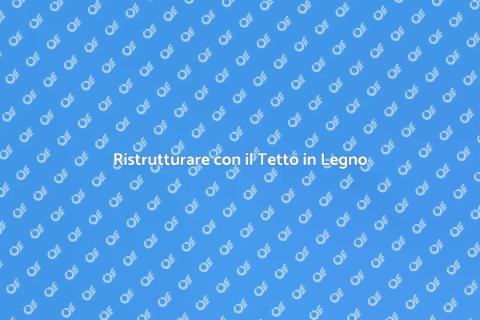 Tetto in Legno: Eleganza per la Casa
