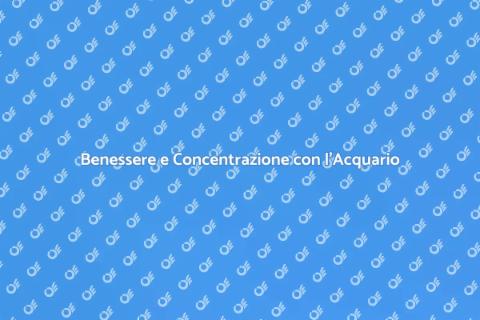 Acquario per la Concentrazione Mentale