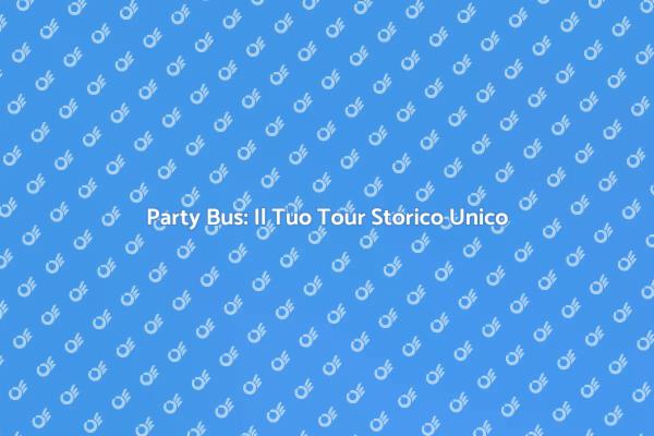 Noleggia un Party Bus per il Tuo Tour