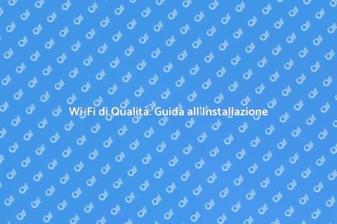 Impianto Wi-Fi: Installazione Ottimale