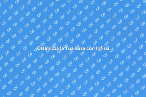 Infissi in Alluminio e Efficienza Energetica