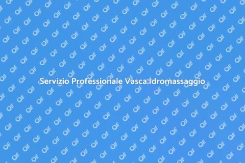 Manutenzione Vasca Idromassaggio