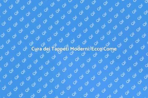 Manutenzione Tappeti Moderni: Guida