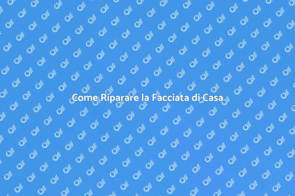 Ripara la Facciata della Tua Casa