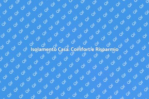 Isolare una Casa Moderna per Risparmio