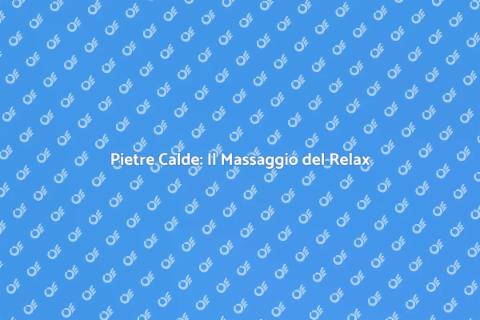 Massaggio con Pietre Calde: Benessere