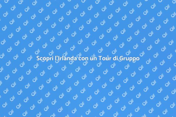 Emozioni Uniche in un Tour Irlandese