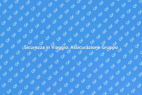 Assicurazione per Gruppo di Viaggiatori