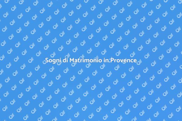 Matrimonio da Favola in Provence