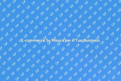 Sviluppo E-commerce Personalizzati