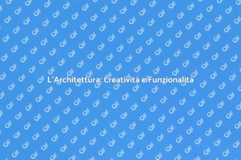 Architettura: Innovazione e Tradizione