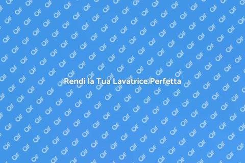 Convertire la Lavatrice: Guida Pratica