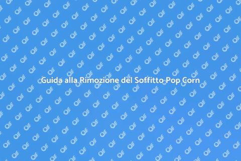 Rimozione Soffitto a Pop Corn