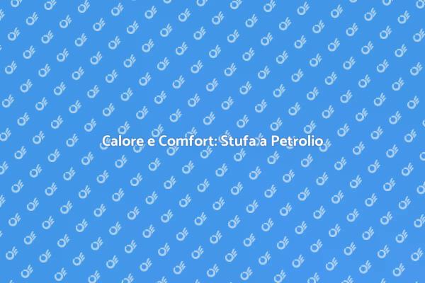 Stufa a Petrolio: Comfort in Chalet