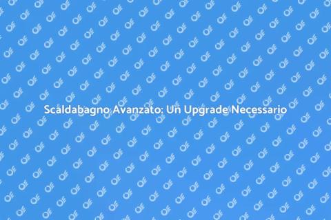 Sostituire Scaldabagno Tradizionale